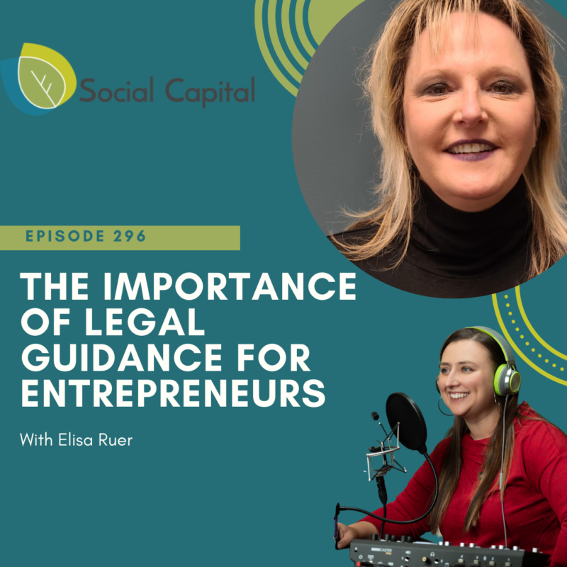 296: The Importance of Legal Guidance for Entrepreneurs - with Elisa Ruer