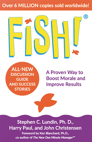 Fish! A proven way to boost morale and improve results