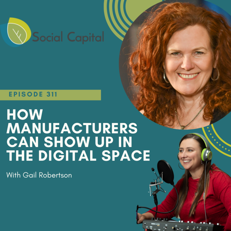 311: How Manufacturers Can Show Up In The Digital Space – with Gail Robertson