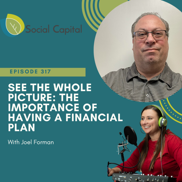 317: See The Whole Picture: The Importance of Having A Financial Plan – with Joel Forman