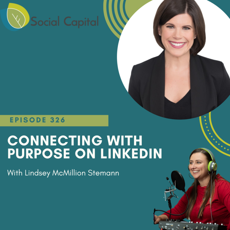 326: Connecting With Purpose On LinkedIn - with Lindsey McMillion Stemann
