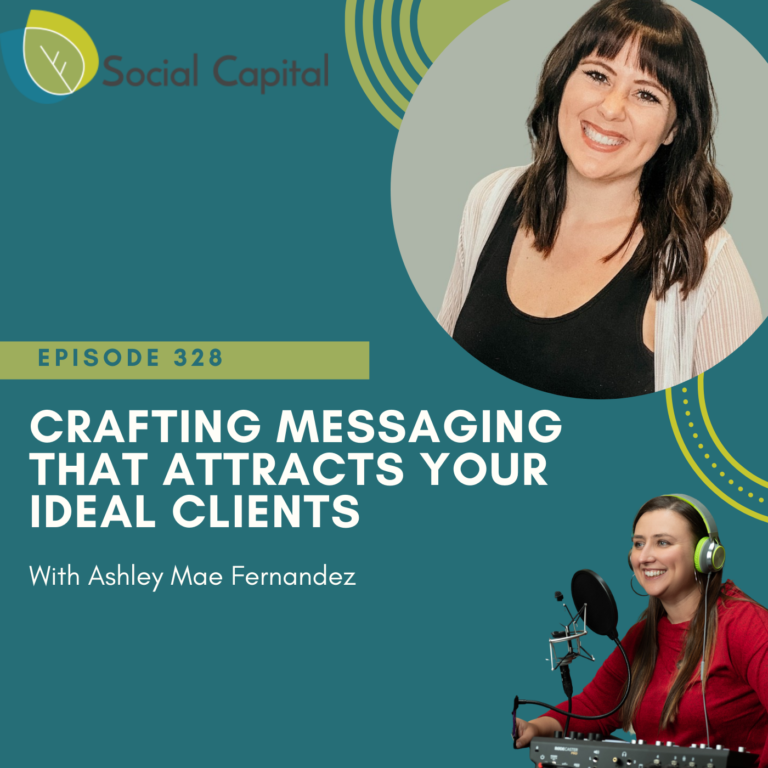 328: Crafting Messaging That Attracts Your Ideal Clients – with Ashley Mae Fernandez
