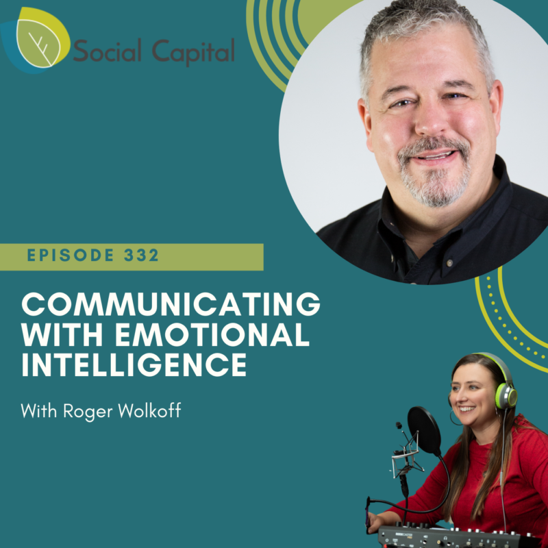 332: Communicating with Emotional Intelligence - with Roger Wolkoff