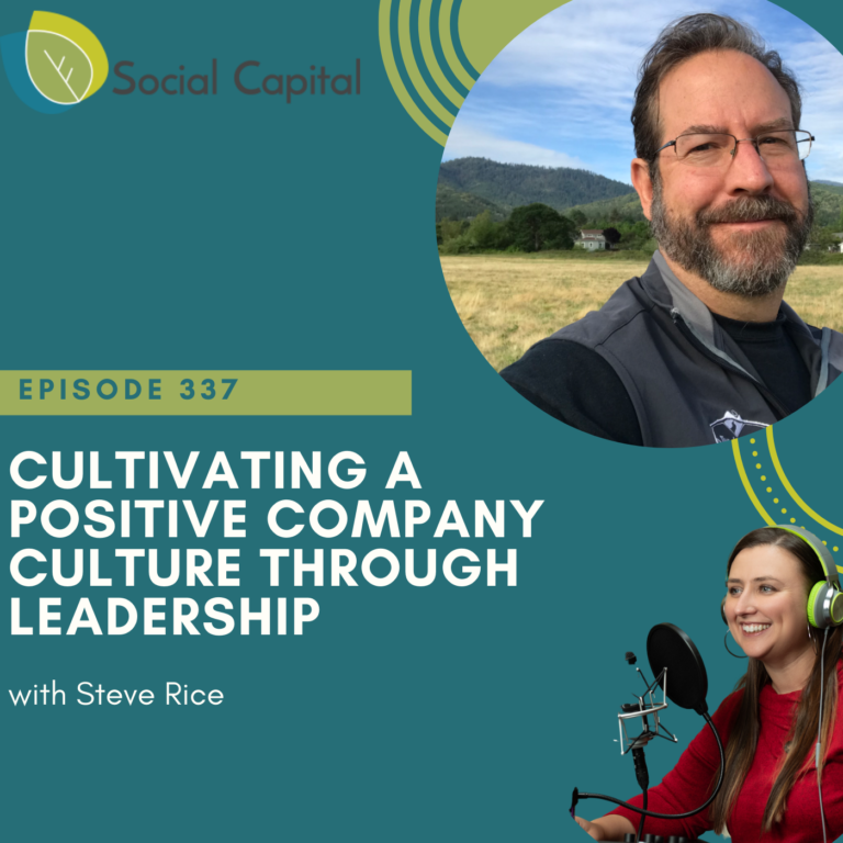 337: Cultivating A Positive Company Culture Through Leadership – with Steve Rice