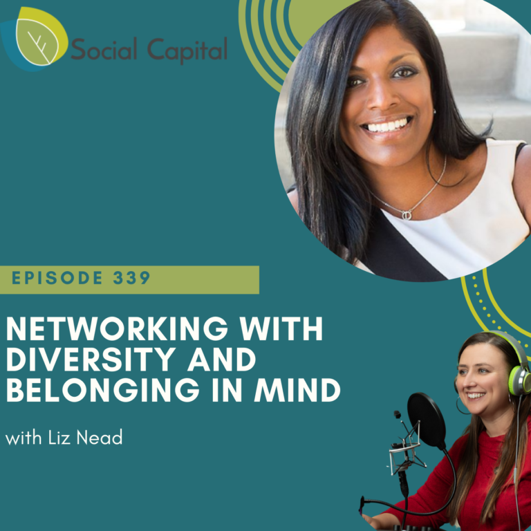 339: Networking with Diversity and Belonging in Mind – with Liz Nead