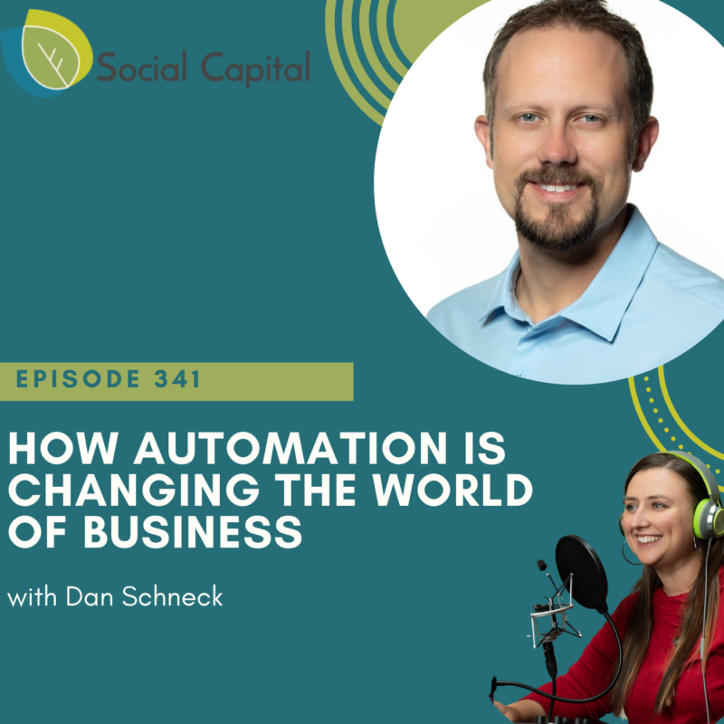 341: How Automation Is Changing The World of Business - with Dan Schneck