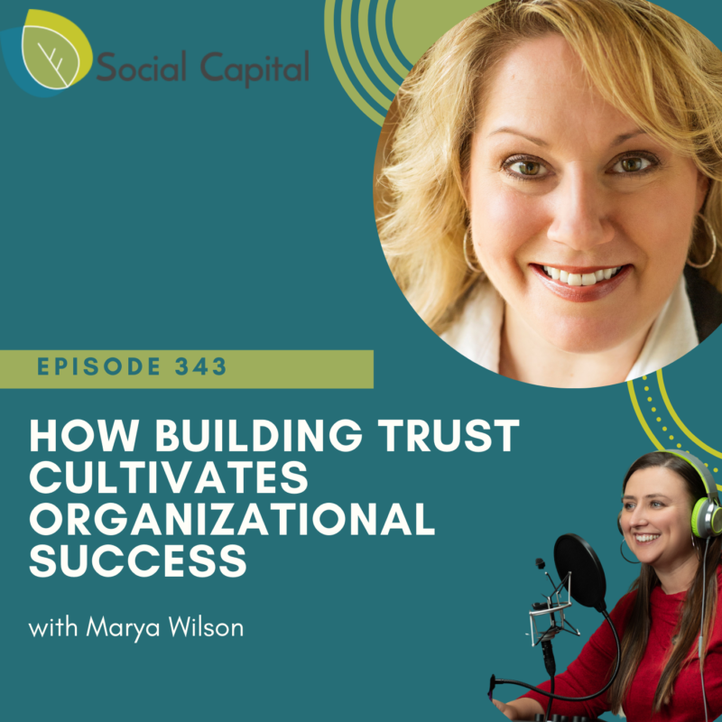 343: How Building Trust Cultivates Organizational Success - with Marya Wilson