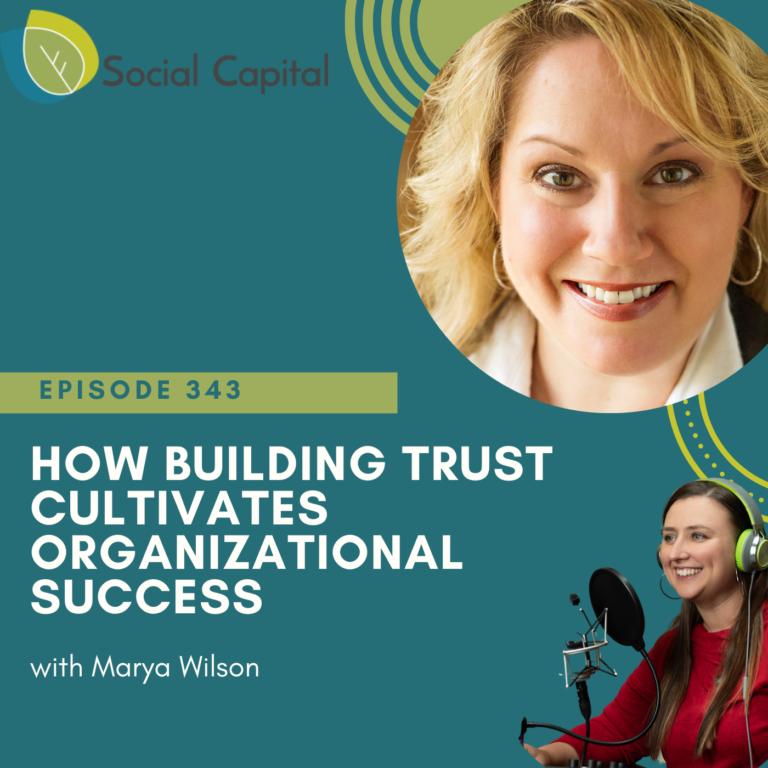 343: How Building Trust Cultivates Organizational Success – with  Marya Wilson
