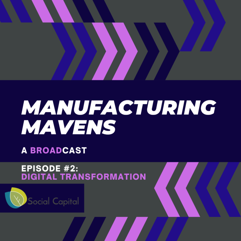 Manufacturing Mavens #2: Digital Transformation In The Manufacturing Industry