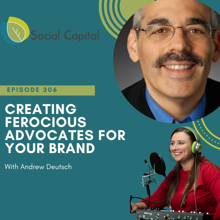 306: Creating Ferocious Advocates For Your Brand – with Andrew Deutsch